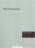 Why Psychoanalysis? - Alenka Zupančič