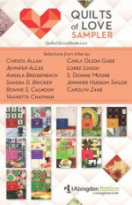 Free Quilts of Love Fiction Sampler - Sandra D. Bricker, Bonnie S. Calhoun, Carla Olson Gade, S. Dionne Moore