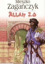 Allah 2.0 - Mieszko Zagańczyk