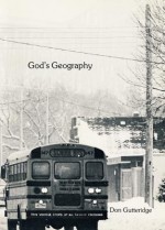 God's Geography - Don Gutteridge, Pierre Soucy