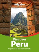 Lonely Planet Discover Peru (Travel Guide) - Lonely Planet, Carolina A Miranda, Carolyn McCarthy, Kevin Raub, Brendan Sainsbury, Luke Waterson