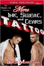 More Ink, Sweat and Tears - Sage Marlowe