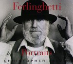 Ferlinghetti: Portraits - Lawrence Ferlinghetti, Christopher Felver