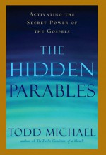 The Hidden Parables - Todd Michael, Todd Michael