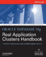 Oracle Database 10g Real Application Clusters Handbook (Oracle Press) - K. Gopalakrishnan, Vijay Lunawat