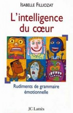 L' Intelligence du coeur (Psy-Santé) (French Edition) - Isabelle Filliozat