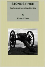 Stone's River: The Turning-Point of the Civil War - Wilson J. Vance, Truman Publishing