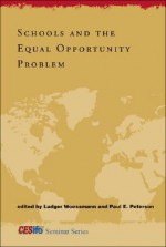 Schools and the Equal Opportunity Problem - Ludger Woessmann, Paul E. Peterson