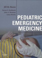 Pediatric Emergency Medicine - Jill M. Baren