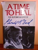 A Time to Heal: The Autobiography of Gerald R. Ford - Gerald R. Ford