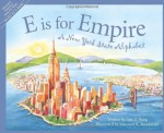 E Is For Empire: A New York Alphabet - Ann E. Burg, Maureen K. Brookfield