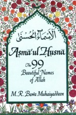 Asma'ul-Husna: The 99 Beautiful Names of Allah - M.R. Bawa Muhaiyaddeen