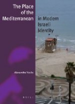 The Place of the Mediterranean in Modern Israeli Identity - Alexandra Nocke