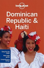 Dominican Republic & Haiti - Paul Clammer, Lonely Planet