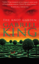 The Knot Garden - Gabriel King