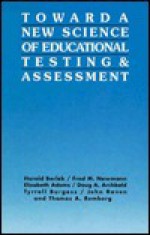 Toward a New Science of Educational Testing and Assessment (S U N Y Series in Teacher Preparation and Development) - Harold Berlak, Elizabeth Adams, Fred M. Newmann