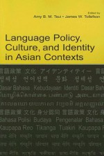 Language Policy, Culture, and Identity in Asian Contexts - Amy B.M. Tsui