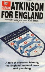 Atkinson For England - Gary James, Mark Brown