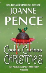 Cook's Curious Christmas - A Novella (The Angie Amalfi Mysteries) - Joanne Pence