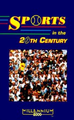 Sports in the 20th Century - Tom Raabe