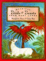 Mythical Birds and Beasts from Many Lands - Margaret Mayo, Jane Ray