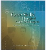 Core Skills for Hospital Case Managers: A Training Toolkit for Effective Outcomes - Tony Cesta, Beverly Cunningham