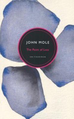 The Point of Loss - John Mole