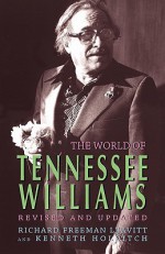 The World Of Tennessee Williams (Revised and Updated) - Richard Freeman Leavitt, Kenneth Holditch