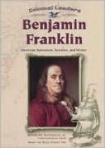 Benjamin Franklin: American Statesman, Scientist, and Writer - Bruce Fish, Becky Durost Fish