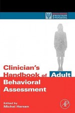 Clinician's Handbook of Adult Behavioral Assessment - Michel Hersen