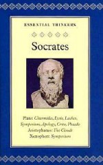 Socrates: Selected Writings from Plato: Charmides/Lysis/Laches/Symposium/Apology/Crito/Phaedo with Aristophanes: The Clouds, Xenophon: Symposium - Plato, Aristophanes, Xenophon