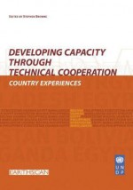 Developing Capacity Through Technical Cooperation: Country Experiences - Tony Curtis