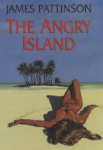 The Angry Island - James Pattinson