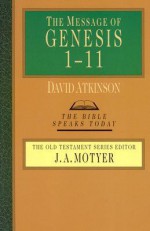 The Message of Genesis 1--11 - David John Atkinson