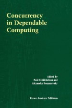 Concurrency in Dependable Computing - Paul Ezhilchelvan