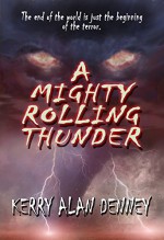 A Mighty Rolling Thunder - Kerry Alan Denney, Nicolle Brown, Edd Sowder