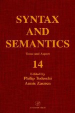 Syntax and Semantics, Volume 14: Tense and Aspect - Stephen R. Anderson, Annie Zaenen