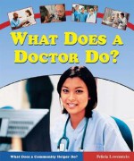 What Does A Doctor Do? - Felicia Lowenstein, Felicia Lowenstein Niven