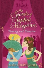 The Secrets of Sophia Musgrove: Dancing and Deception - Janey Louise Jones