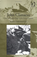 John Climacus: From the Egyptian Desert to the Sinaite Mountain - John Chryssavgis