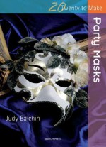 Party Masks - Judy Balchin