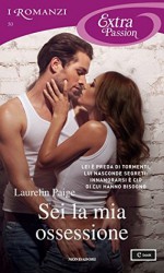 Sei la mia ossessione - Laurelin Paige, Isabella Fantoni