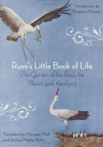 Rumi's Little Book Of Life: The Garden of the Soul, the Heart, and the Spirit - Rumi, Maryam Mafi, Azima Melita Kolin