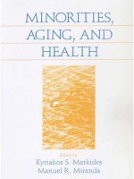 Minorities, Aging and Health - Kyriakos S. Markides, Manuel Miranda