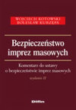 Bezpieczeństwo imprez masowych - Wojciech Kotowski, Bolesław Kurzępa