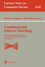 Combinatorial Pattern Matching: 10th Annual Symposium, CPM 99, Warwick University, UK, July 22-24, 1999 Proceedings - Maxime Crochemore, Mike Paterson