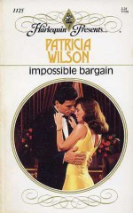 Impossible Bargain - Patricia Wilson