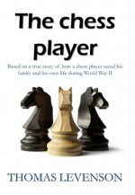 The Chess Player - Thomas Levenson