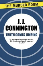 Truth Comes Limping - J.J. Connington