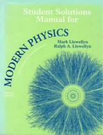 Modern Physics Student Solutions Manual - Mark Llewellyn